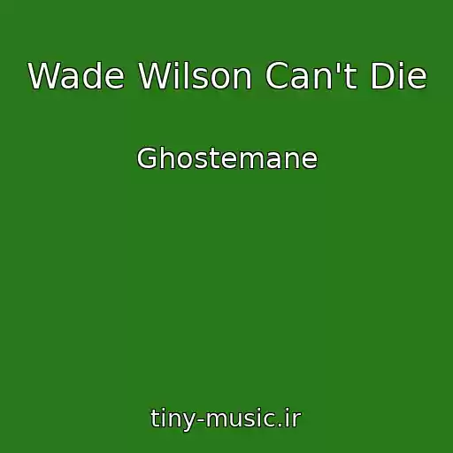 کاور آهنگ Wade Wilson Can't Die از Ghostemane