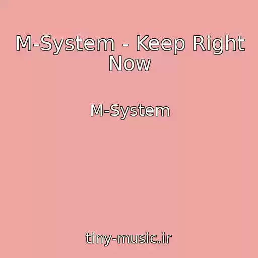 کاور آهنگ M-System - Keep Right Now از M-System