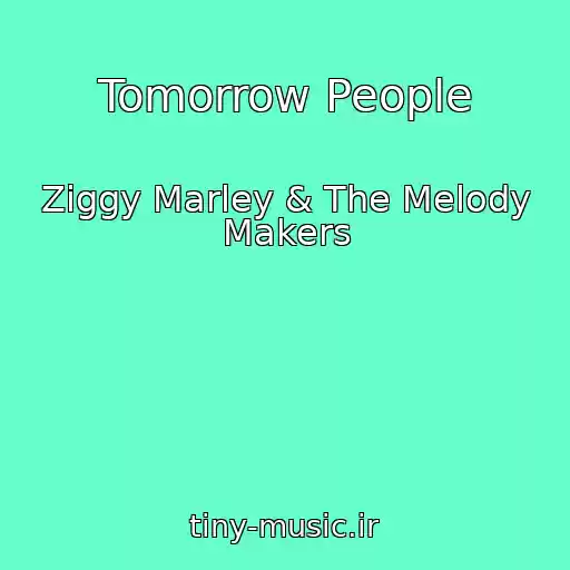 کاور آهنگ Tomorrow People از Ziggy Marley & The Melody Makers