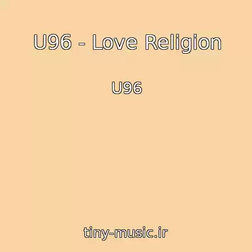 کاور آهنگ U96 - Love Religion از U96