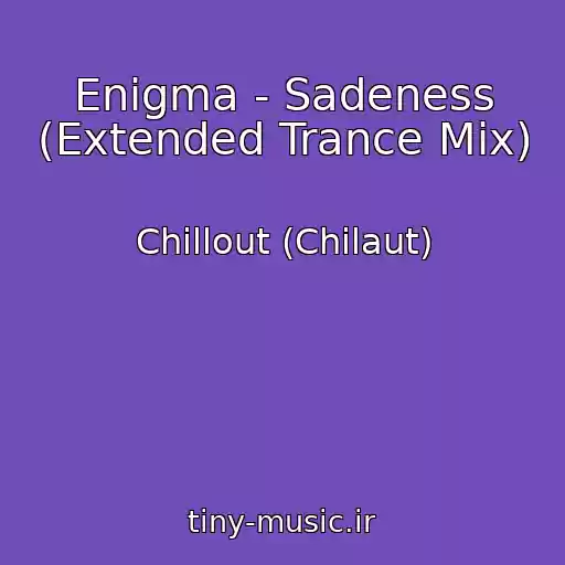 کاور آهنگ Enigma - Sadeness (Extended Trance Mix) از Chillout (Chilaut)