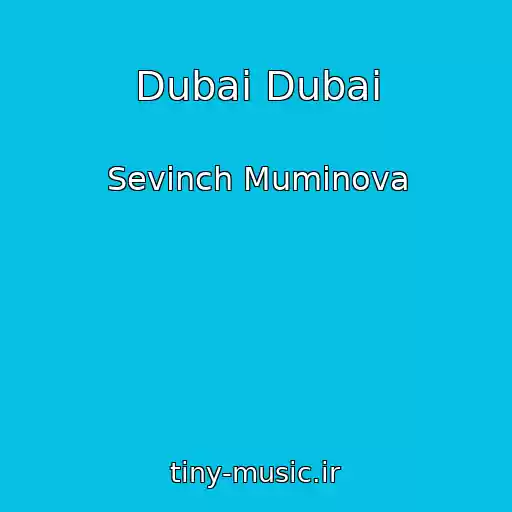 کاور آهنگ Dubai Dubai از Sevinch Muminova
