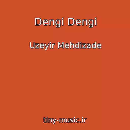 کاور آهنگ Dengi Dengi از Uzeyir Mehdizade