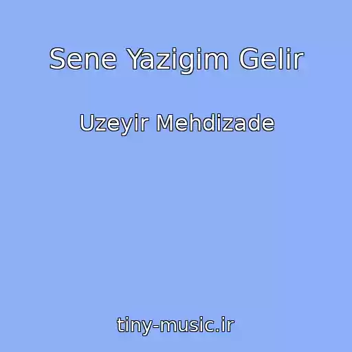 کاور آهنگ Sene Yazigim Gelir از Uzeyir Mehdizade
