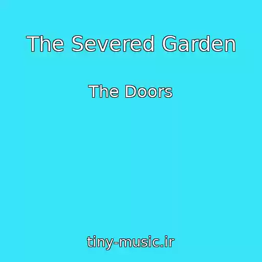 کاور آهنگ The Severed Garden از The Doors