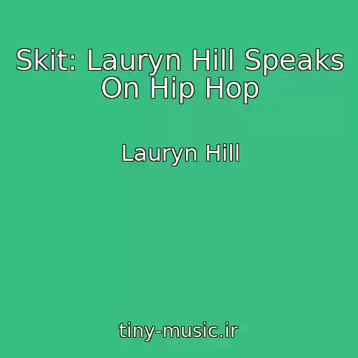 کاور آهنگ Skit: Lauryn Hill Speaks On Hip Hop از Lauryn Hill