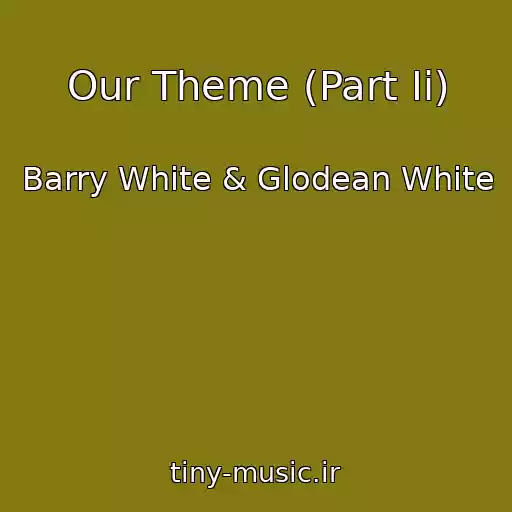 کاور آهنگ Our Theme (Part Ii) از Barry White & Glodean White