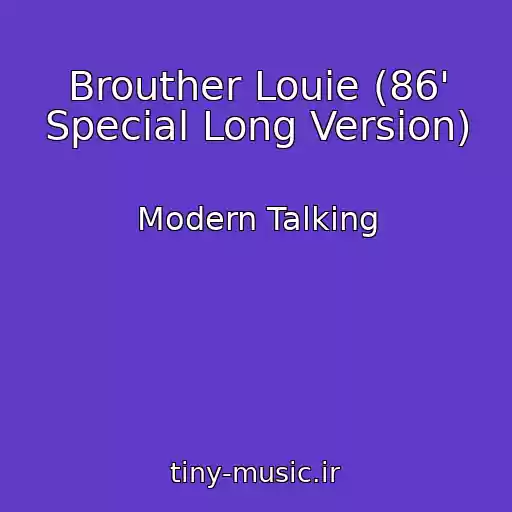 کاور آهنگ Brouther Louie (86' Special Long Version) از Modern Talking