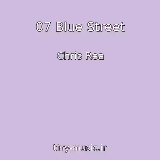 کاور آهنگ 07 Blue Street از Chris Rea