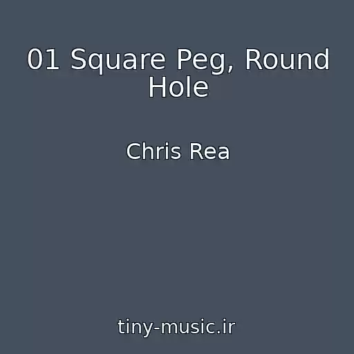 کاور آهنگ 01 Square Peg, Round Hole از Chris Rea