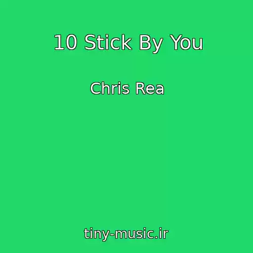 کاور آهنگ 10 Stick By You از Chris Rea