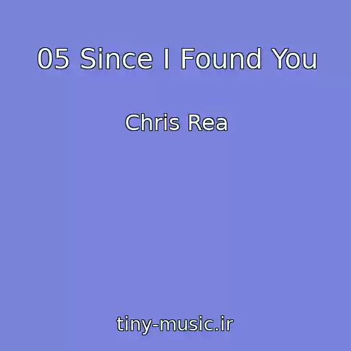 کاور آهنگ 05 Since I Found You از Chris Rea