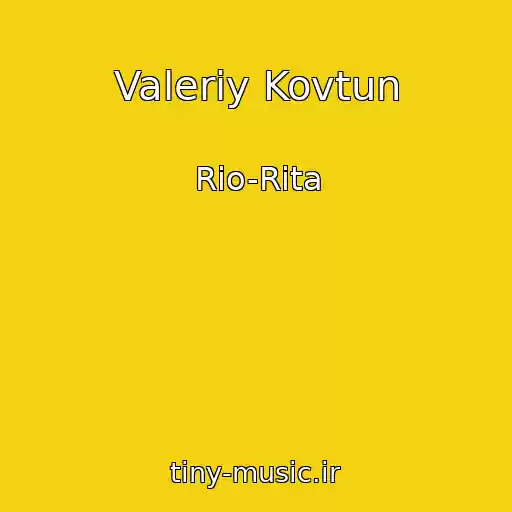 کاور آهنگ Valeriy Kovtun از Rio-Rita