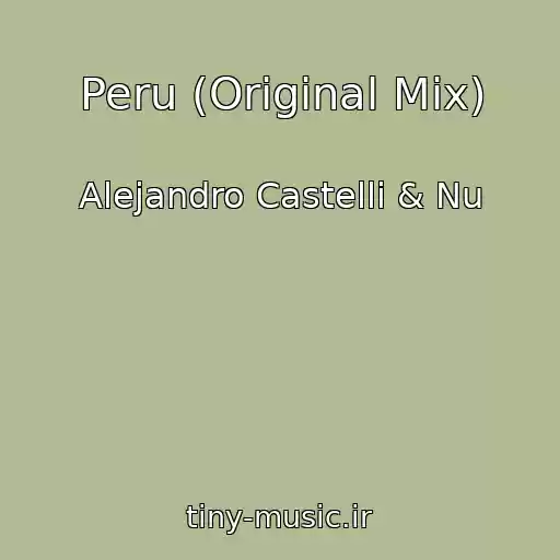 کاور آهنگ Peru (Original Mix) از Alejandro Castelli & Nu