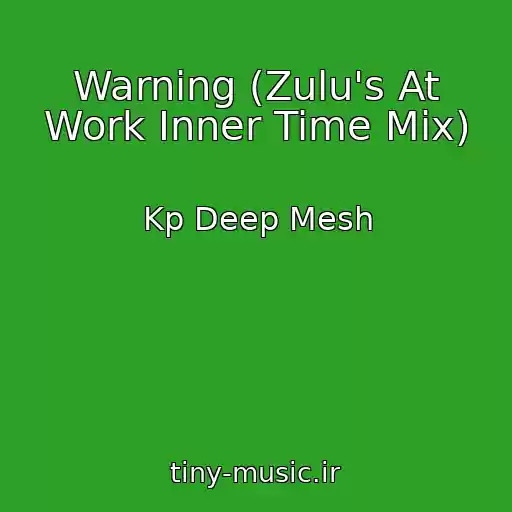 کاور آهنگ Warning (Zulu's At Work Inner Time Mix) از Kp Deep Mesh