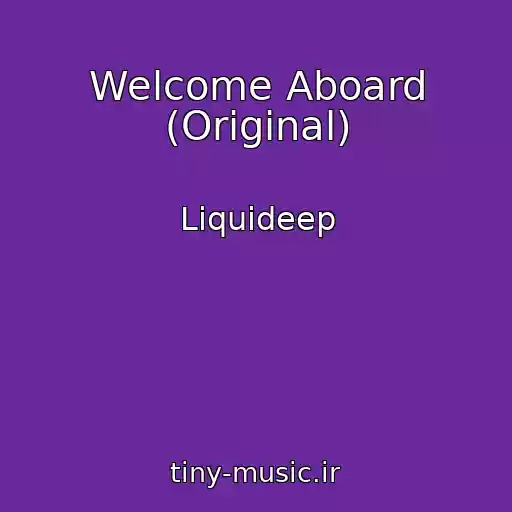 کاور آهنگ Welcome Aboard (Original) از Liquideep