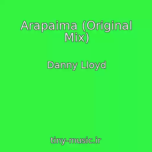کاور آهنگ Arapaima (Original Mix) از Danny Lloyd
