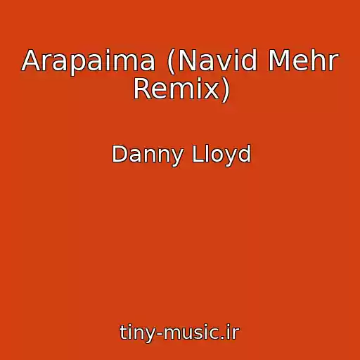 کاور آهنگ Arapaima (Navid Mehr Remix) از Danny Lloyd