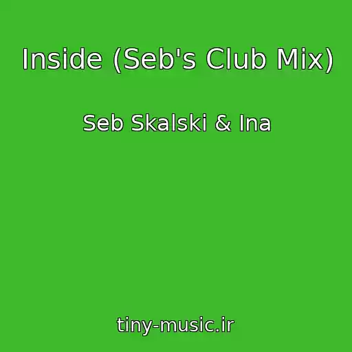 کاور آهنگ Inside (Seb's Club Mix) از Seb Skalski & Ina