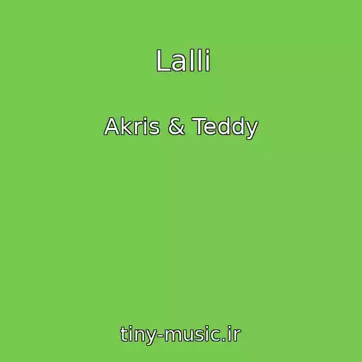 کاور آهنگ Lalli از Akris & Teddy