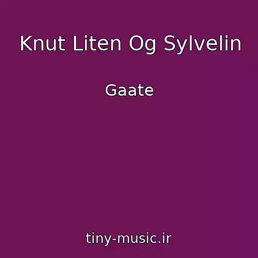 کاور آهنگ Knut Liten Og Sylvelin از Gaate