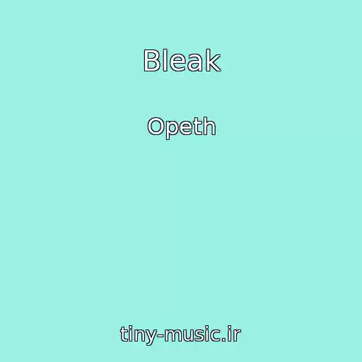 کاور آهنگ Bleak از Opeth