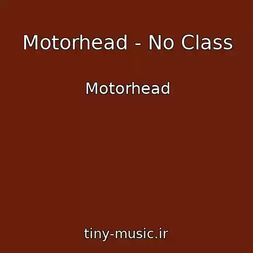 کاور آهنگ Motorhead - No Class از Motorhead