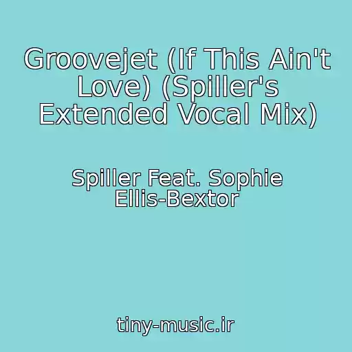 کاور آهنگ Groovejet (If This Ain't Love) (Spiller's Extended Vocal Mix) از Spiller Feat. Sophie Ellis-Bextor