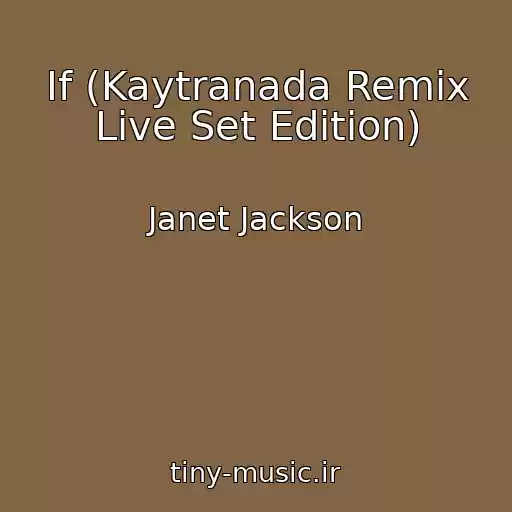 کاور آهنگ If (Kaytranada Remix Live Set Edition) از Janet Jackson