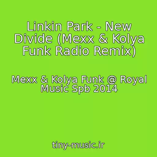 کاور آهنگ Linkin Park - New Divide (Mexx & Kolya Funk Radio Remix) از Mexx & Kolya Funk @ Royal Music Spb 2014