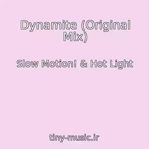 کاور آهنگ Dynamite (Original Mix) از Slow Motion! & Hot Light