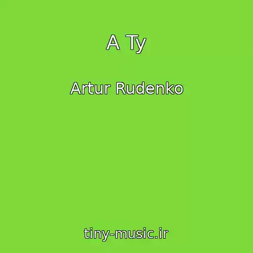 کاور آهنگ A Ty از Artur Rudenko