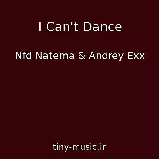کاور آهنگ I Can't Dance از Nfd Natema & Andrey Exx