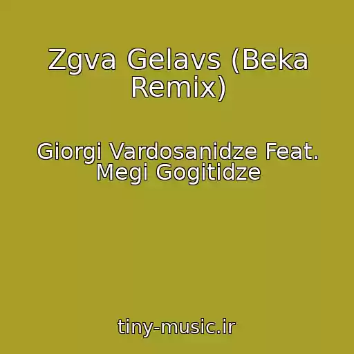 کاور آهنگ Zgva Gelavs (Beka Remix) از Giorgi Vardosanidze Feat. Megi Gogitidze