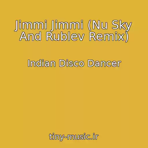 کاور آهنگ Jimmi Jimmi (Nu Sky And Rublev Remix) از Indian Disco Dancer
