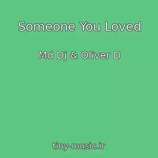 کاور آهنگ Someone You Loved از Md Dj & Oliver D