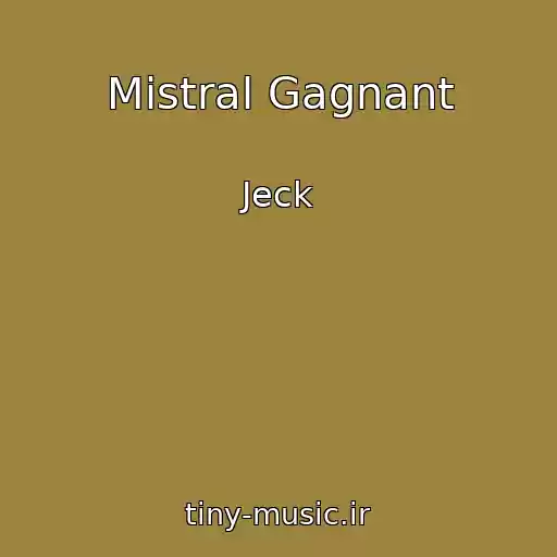 کاور آهنگ Mistral Gagnant از Jeck