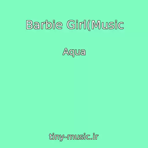 کاور آهنگ Barbie Girl(Music از Aqua