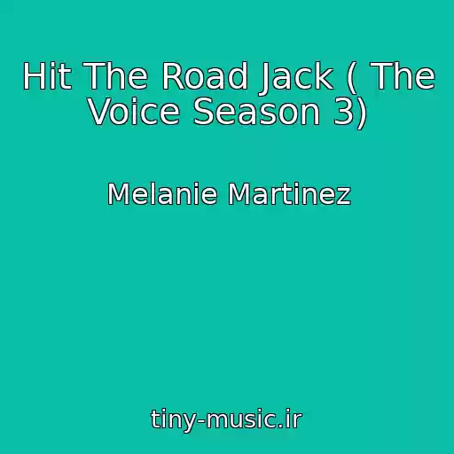 کاور آهنگ Hit The Road Jack ( The Voice Season 3) از Melanie Martinez