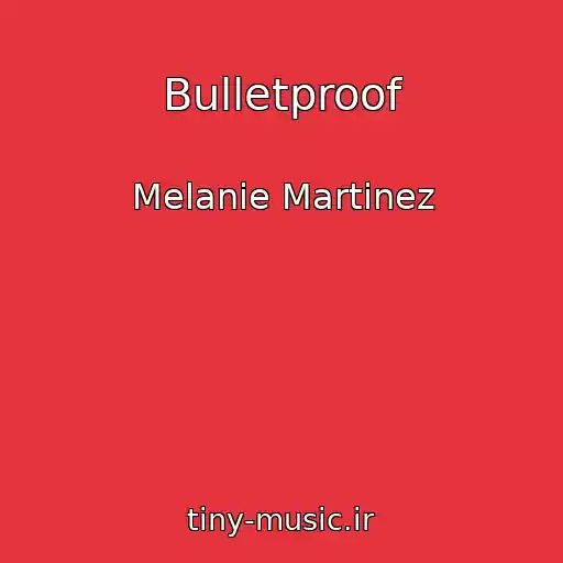کاور آهنگ Bulletproof از Melanie Martinez