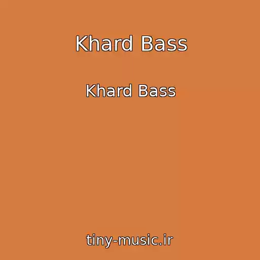 کاور آهنگ Khard Bass از Khard Bass
