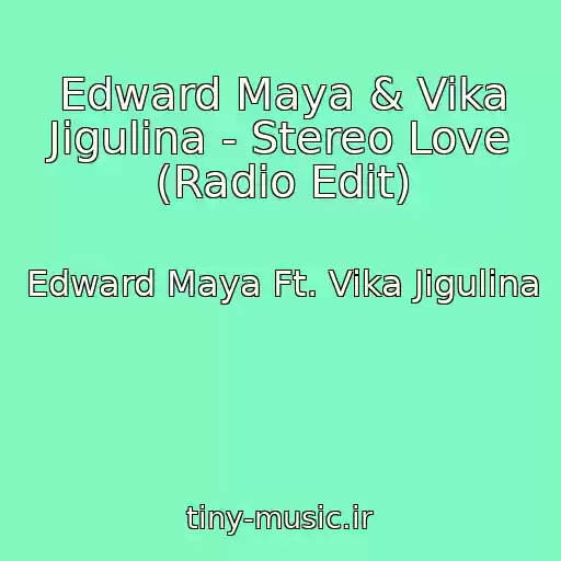 کاور آهنگ Edward Maya & Vika Jigulina - Stereo Love (Radio Edit) از Edward Maya Ft. Vika Jigulina