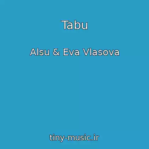 کاور آهنگ Tabu از Alsu & Eva Vlasova