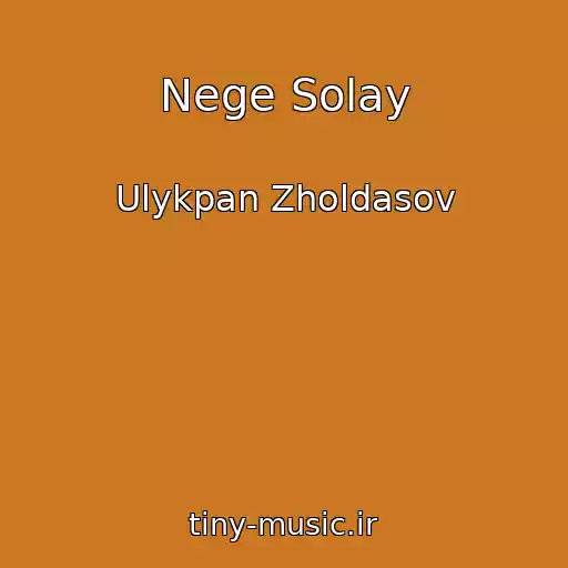 کاور آهنگ Nege Solay از Ulykpan Zholdasov