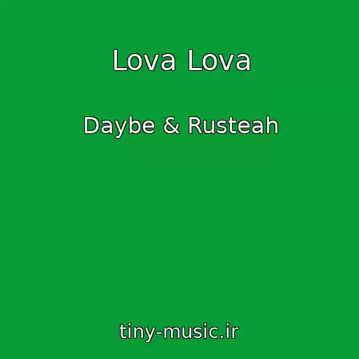 کاور آهنگ Lova Lova از Daybe & Rusteah