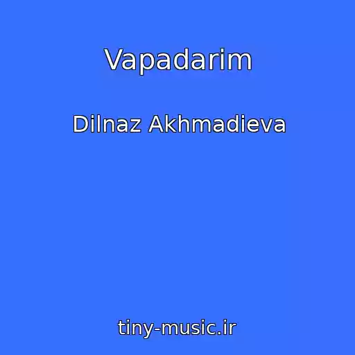 کاور آهنگ Vapadarim از Dilnaz Akhmadieva