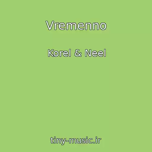 کاور آهنگ Vremenno از Korel & Neel