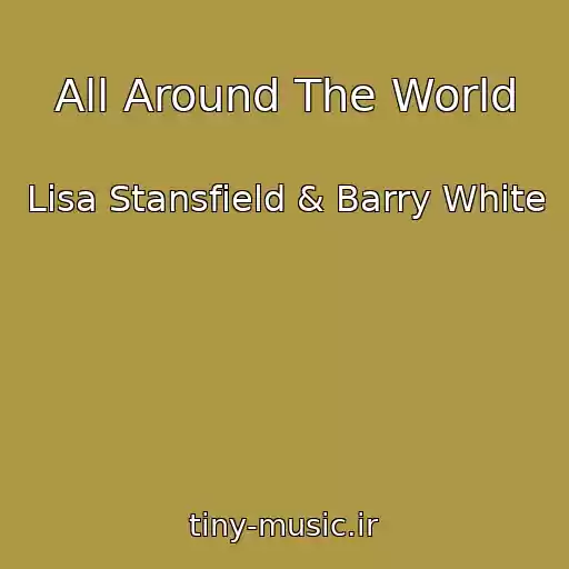 کاور آهنگ All Around The World از Lisa Stansfield & Barry White