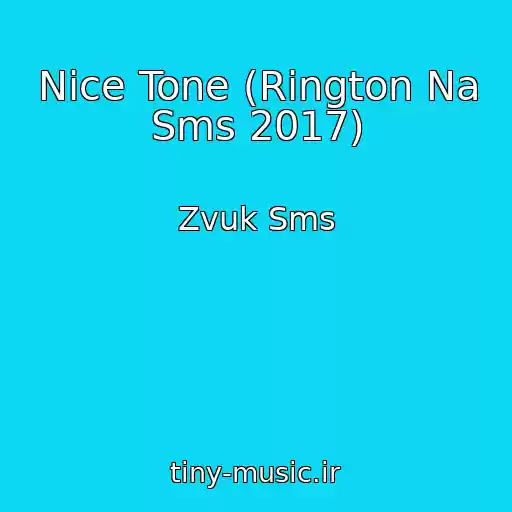 کاور آهنگ Nice Tone (Rington Na Sms 2017) از Zvuk Sms