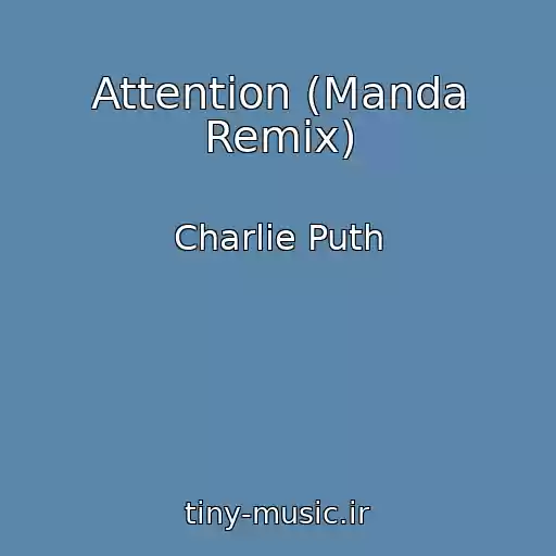 کاور آهنگ Attention (Manda Remix) از Charlie Puth